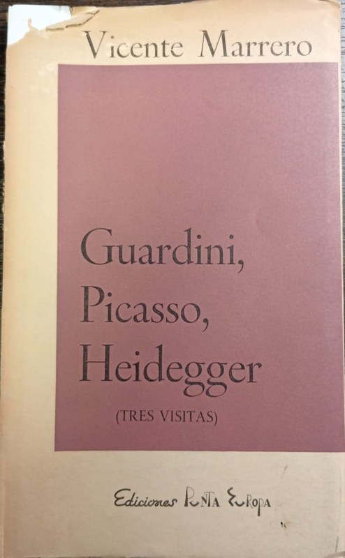 Guardini, Picasso, Heidegger: -Tres visitas-