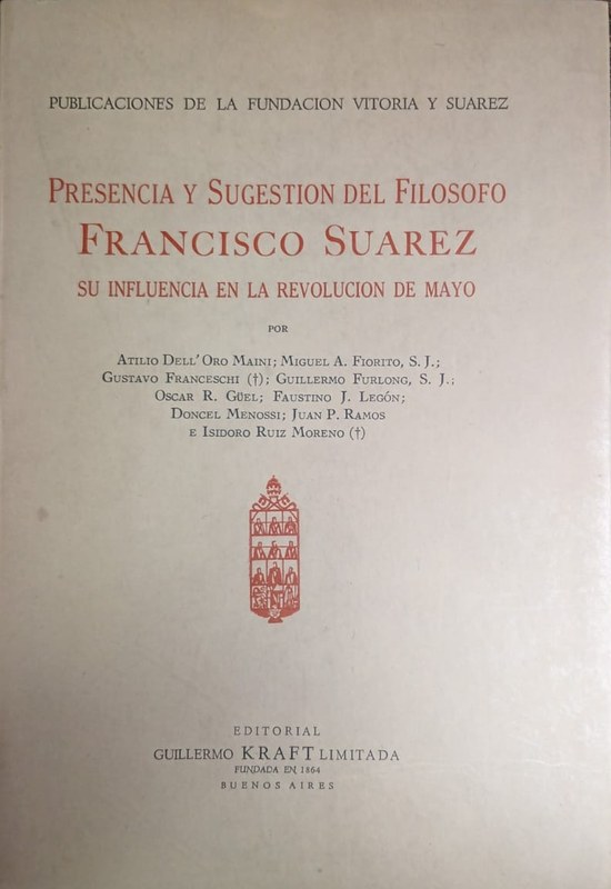 Presencia y sugestión del filósofo Francisco Suárez. Su influencia en la Revolución de Mayo.