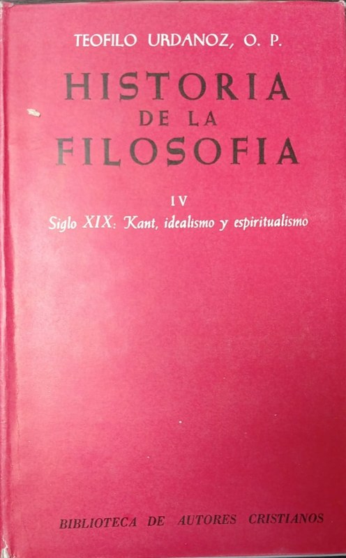 Historia de la Filosofía: IV Siglo XIX: Kant, idealismo y espiritualismo