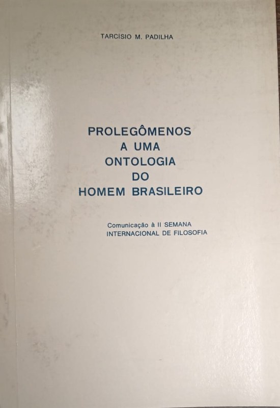 Prolegômenos a uma ontologia do homem brasileiro: Comunicaéao à II Semana Internacional de Filosofia