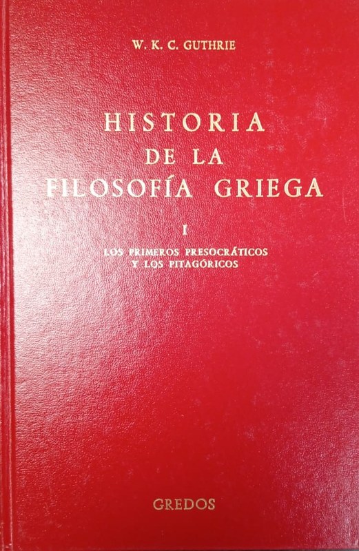 Historia de la Filosofía Griega: I Los primeros presocrtáticos y los pitagóricos