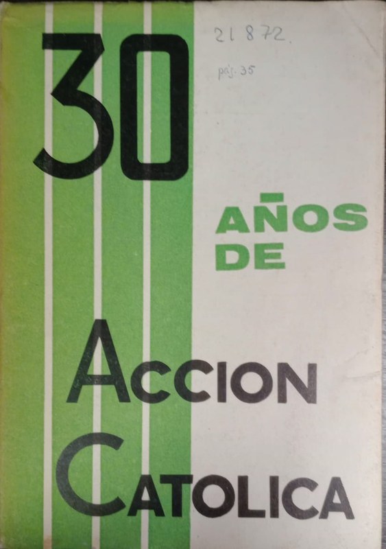30 años de Acción Católica: Acción Católica año XXXI, Abril-Mayo 1961 nro 433-434