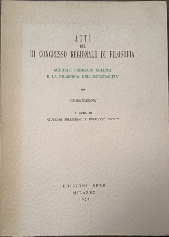 Michele Federico Sciacca e la Filosofia dell´integralità: Atti del III Congreso Regionale di Filosofia