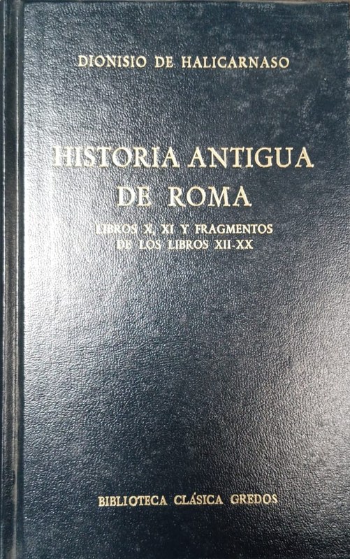 Historia antigua de Roma: Libros X, XI y fragmentos de los libros XII-XX