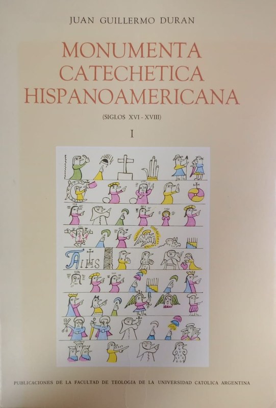 Monumento Catechetica Hispanoamericana, siglos XVI-XVIII): Volumen Primero (Siglo VI)