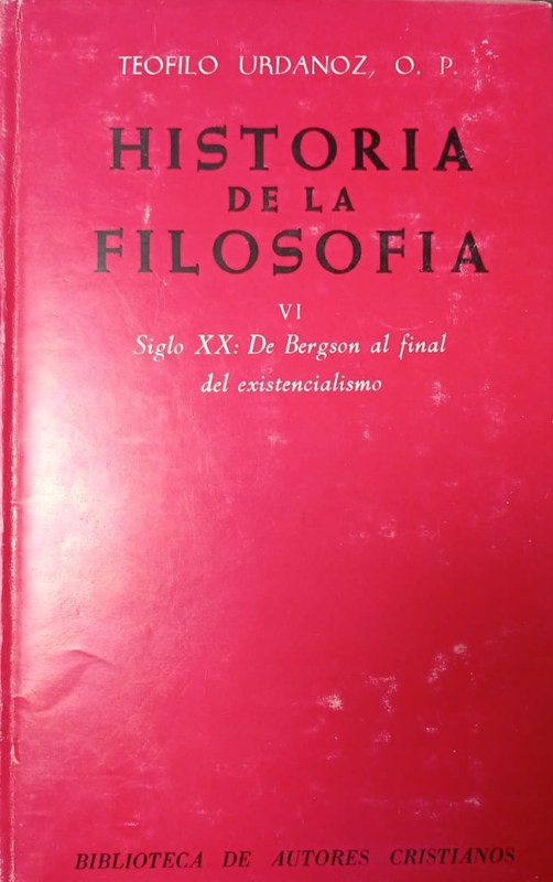 Historia de la Filosofía: Tomo VI Siglo XX: De Bergson al final del existencialismo