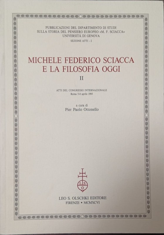 Michele Federico Sciacca e la Filosofia oggi: Vol II Atti del Congreso Internazionale, Roma, 2-8 apprile 1995