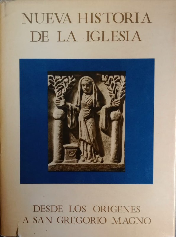 Nueva Historia de la Iglesia: Desde los orígenes a San Gregorio Magno