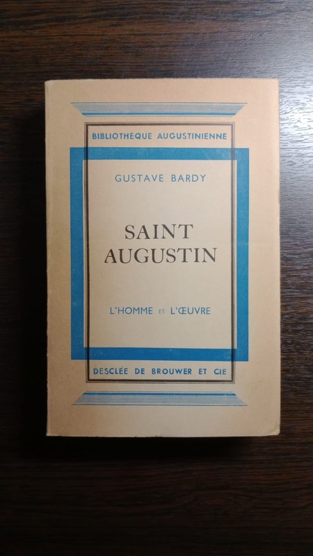 Saint Agustin: L´homme et loeuvre