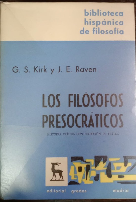 Los filósofos presocráticos: Historia crítica con selección de textos