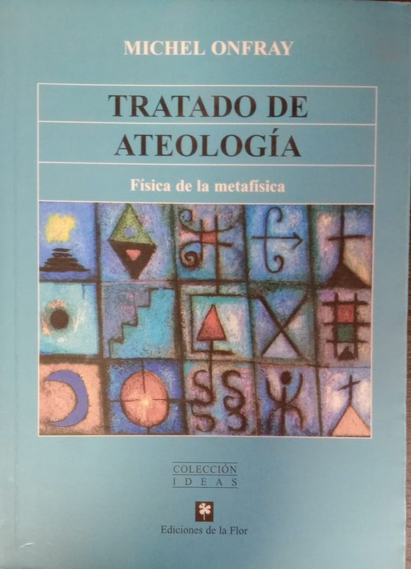 Tratado de Ateología: Física de la metafísica
