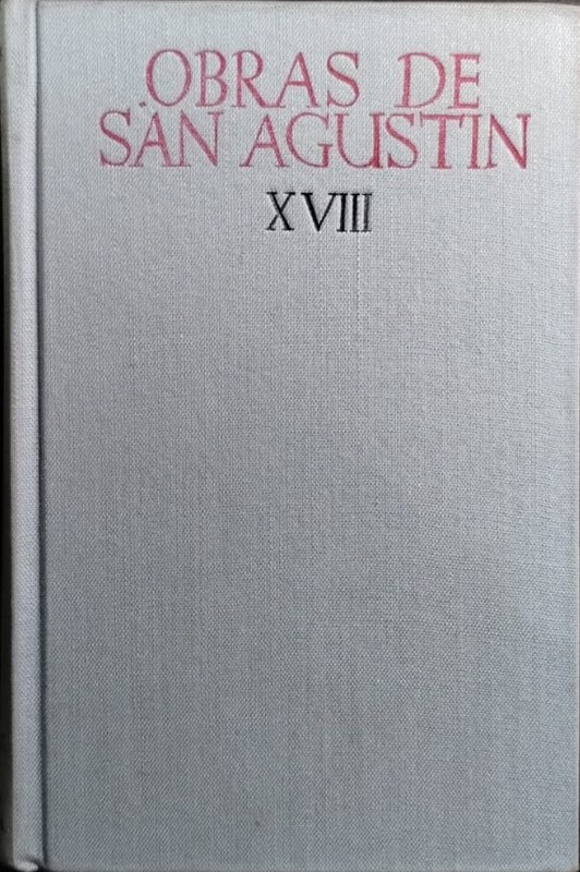 Obras de San Agustín: Tomo XVIII