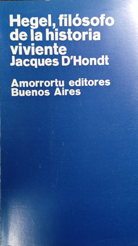 Hegel, filósofo de la historia viviente