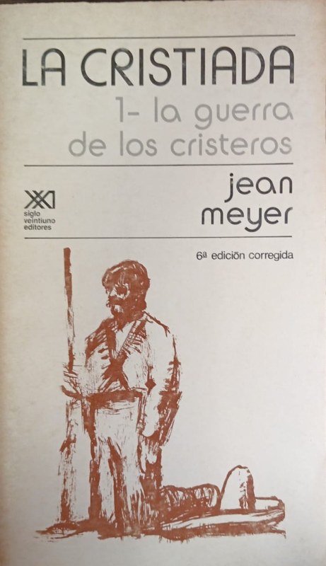 La Cristíada: 1- La guerra de los cristeros