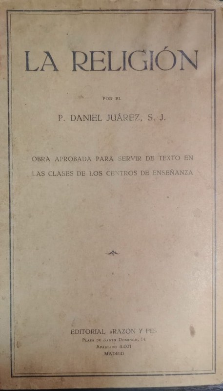 La religión: Obra aprobada para servir de texto en las clases de los centros de enseñanza