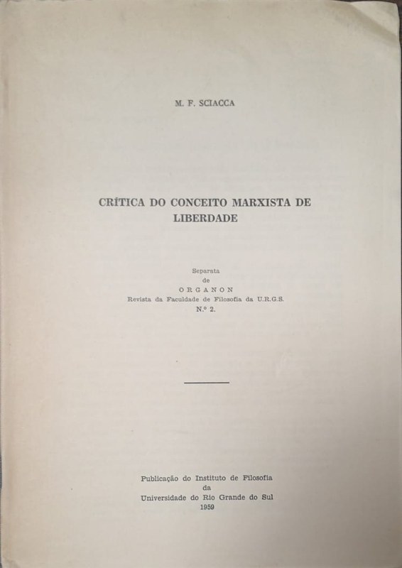 Crítica do conceito marxista de liberdade: Separata de Organon, revista da Faculdade de Filosofia da URGS, nro 2