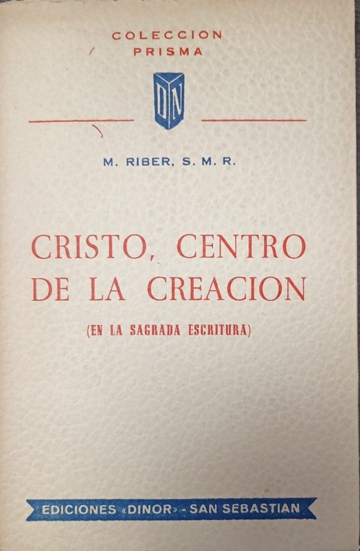Cristo, centro de la Creación: (En la Sagrada Escritura)