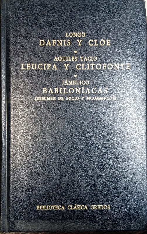 Dafnis y Cloe / Leucipa y Clitofonte / Babilónicas