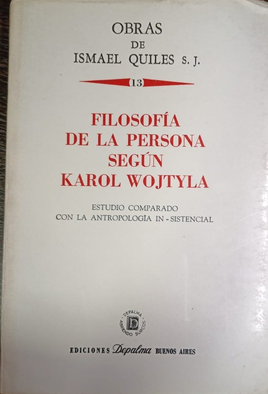 13- Filosofía de la persona según Karol Wojtyla: Estudio comparado con la Antropología In-Sistencial