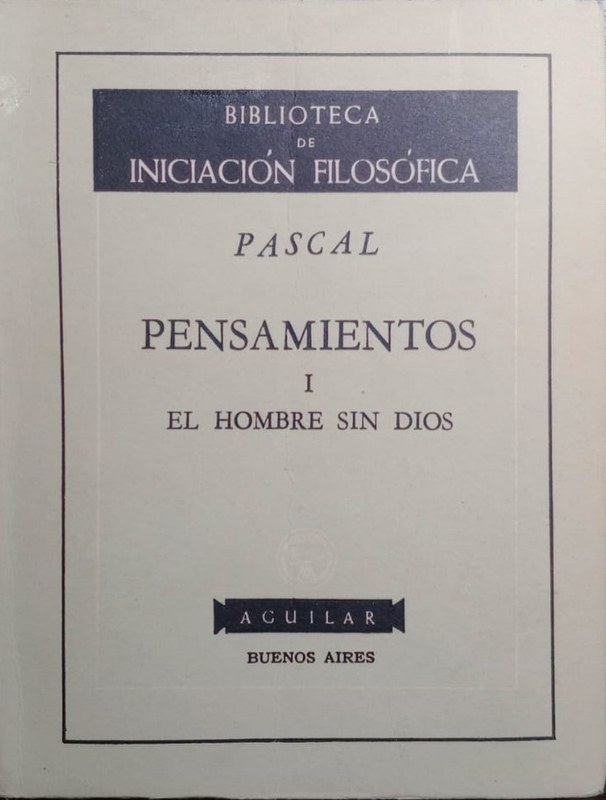 Pensamientos I: El hombre sin Dios