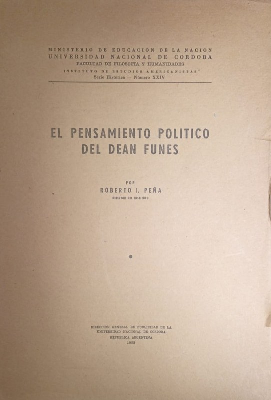 El pensamiento político del Deán Funes: Instituto de Estudios Americanistas. Serie Histórica. Número XXIV