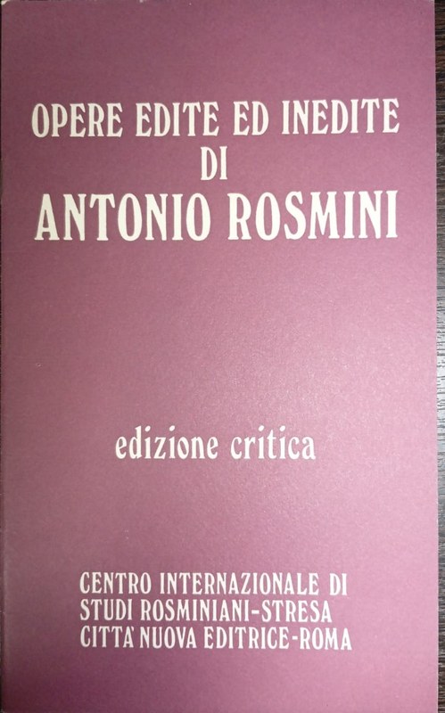 Opere edite ed inedite di Antonio Rosmini: Edizione critica
