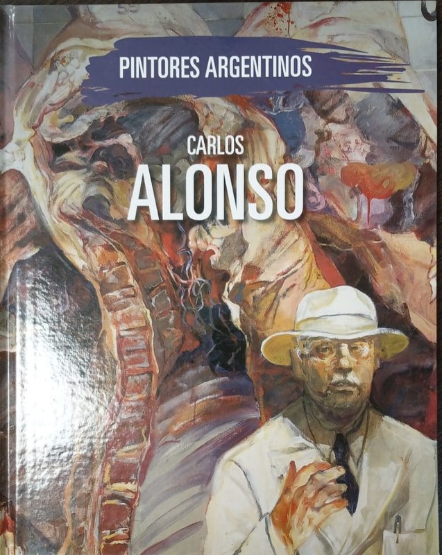 Carlos Alonso: Pintores Argentinos