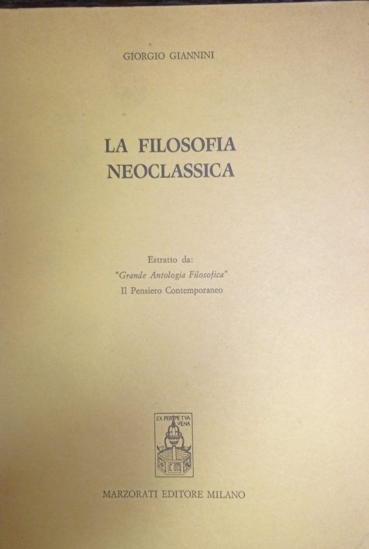 La Filosofia Neoclassica: Estrato da: "Grande Antologia Filosofica" Il Pensiero Contemporaneo