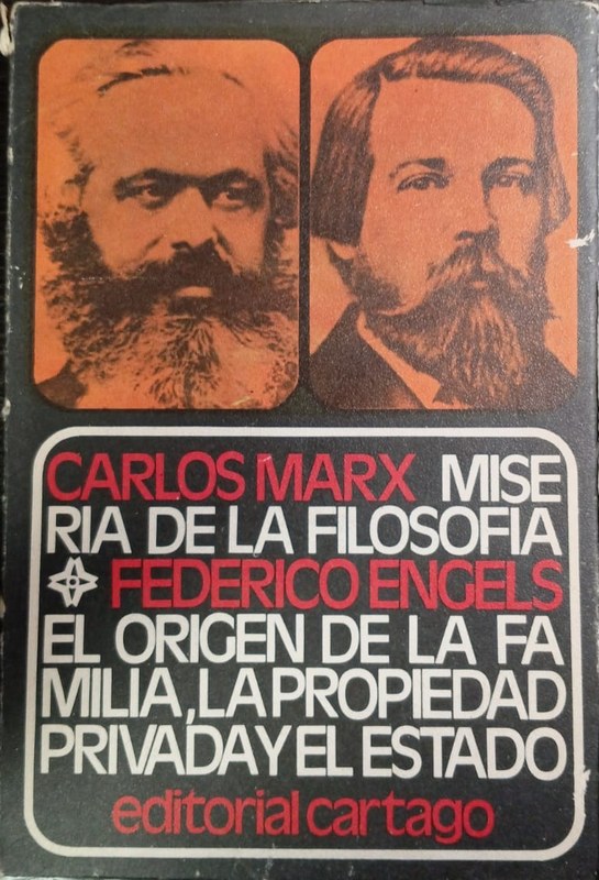 Miseria de la Filosofía: El origen de la familia, la propiedad privada y el estado.