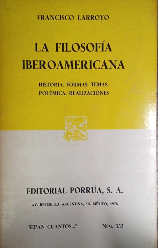 La Filosofía Iberoamericana: Historia. Formas. Temas. Polémica. Realizaciones