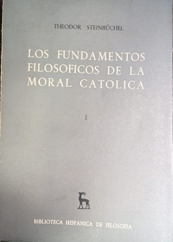 Los fundamentos filosóficos de la moral Católica I