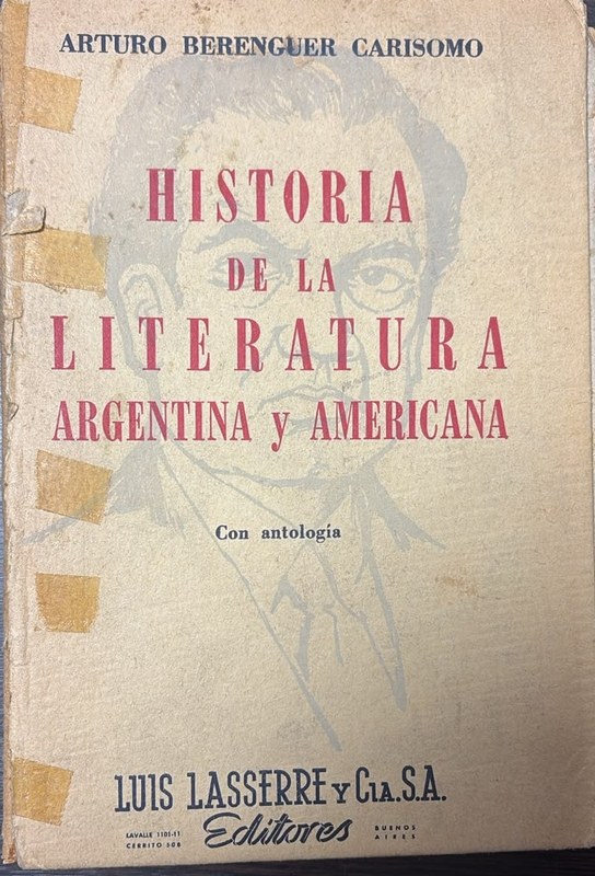 Historia de la Literatura Argentina y Americana: Con antología