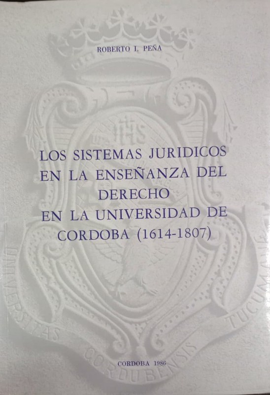 Los sistemas jurídicos en la enseñanza del Derecho en la Universidad de Córdoba (1614-1807)