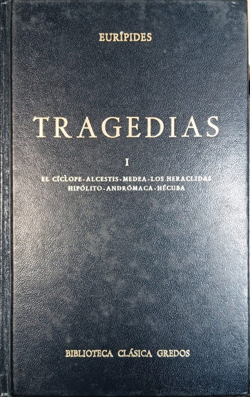 Tragedias: Volumen I El Cíclope-Alcestis-Medea-Los Heraclidad-Hipólito-Andrómaca-Hécuba