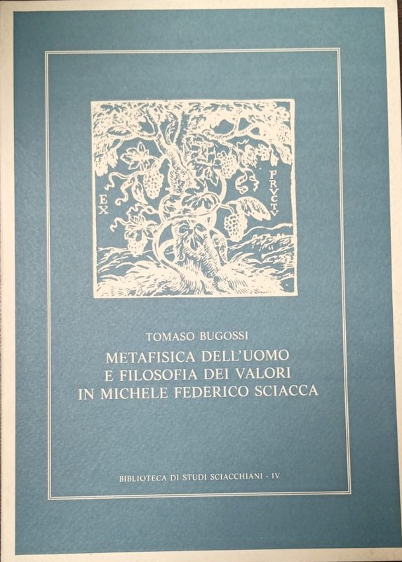 Metafisica dell´unomo e filosofia dei valori inn Michele Sciacca