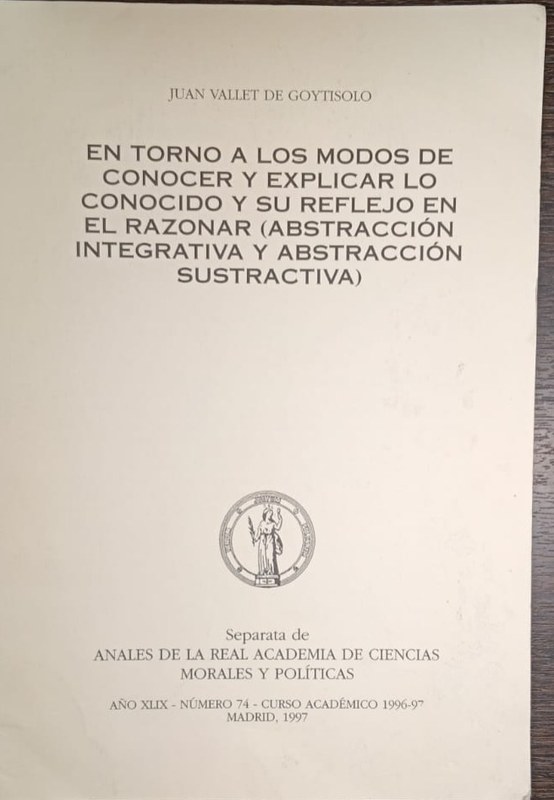 En torno a los modos de Conocer y explicar lo conocido y su reflejo en el razonar (Abstracción integrativa y abstracción sustractiva)