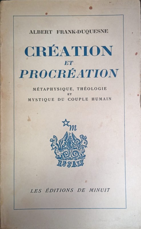 Création et Procréation: Métaphysique, Théologie et Mystique du Couple Humain