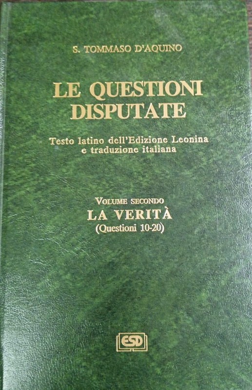 Le questioni disputate: Volume secondo, La Veritá (Questioni 10-20)