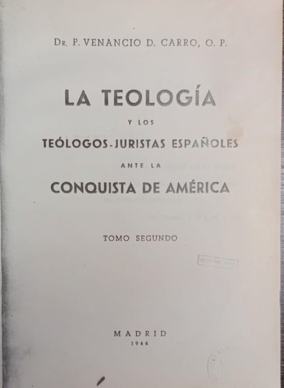 La Teología y los Teólogos Juristas Españoles ante la Conquista de América: Tomo Segundo
