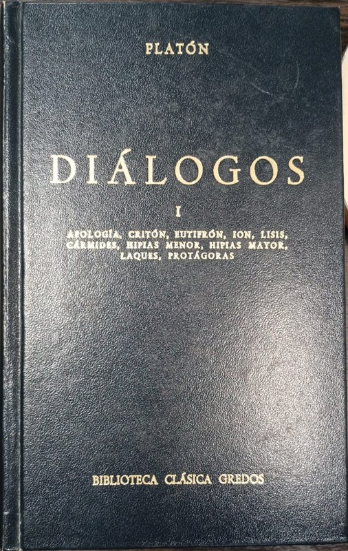 Diálogos: I- Apología, Critón, Eutifrón, Ion, Lisis, Cármides, Hipias Menor, Hipias Mayor, Laques, Protágoras