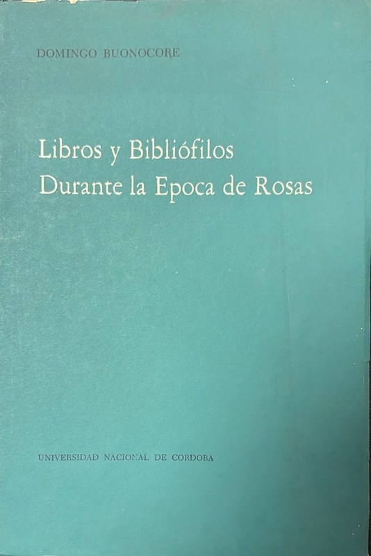 Libros Bibliófilos: Durante la Epoca de Rosas