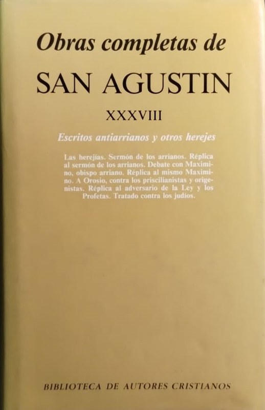 Obras Completas de San Agustín: Tomo XXXVIII -Escritos antiarrianos y otros herejes-