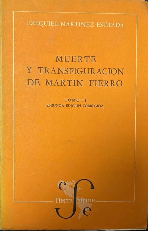 Muerte y Transfiguración de Martín Fierro: Ensayo de interpretación de la vida argentina