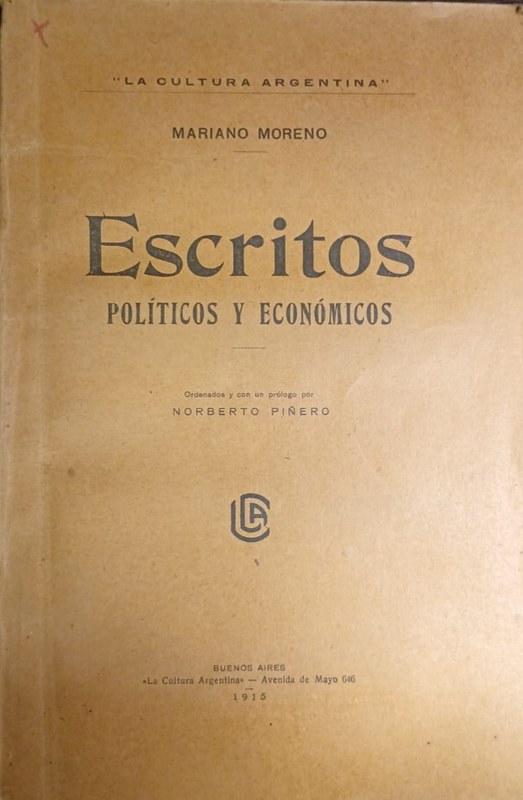 Escritos políticos y económicos: Ordenada con prólogo de Norberto Piñero