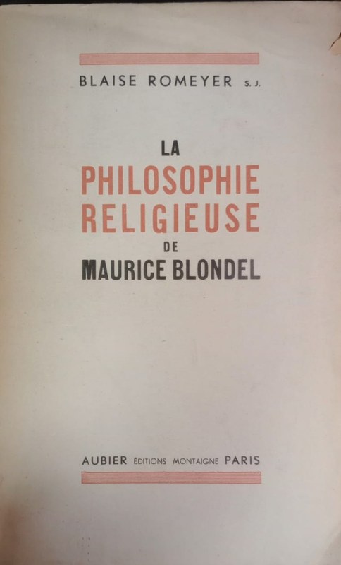 La Philosophie Religieuse de Maurice Blondel: Origine, évolution, maturité et achèvement
