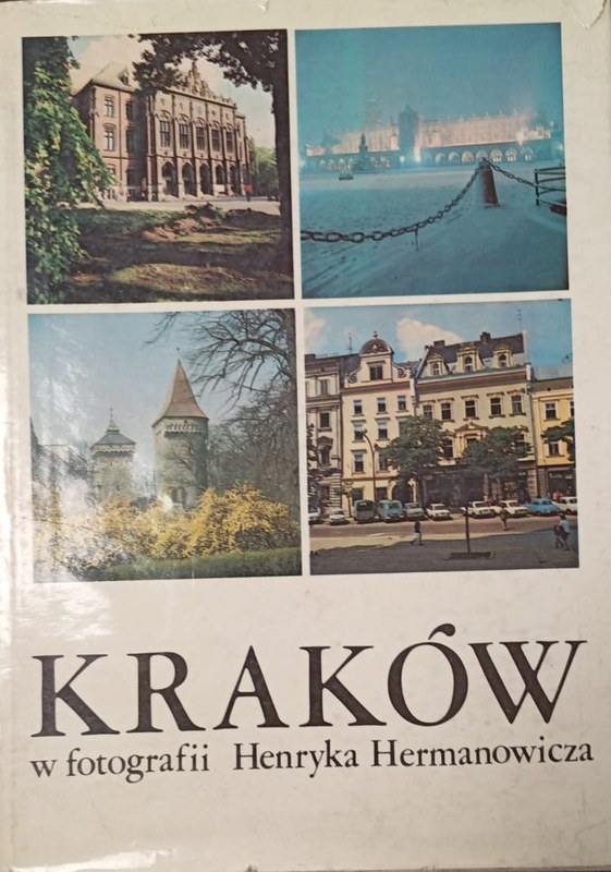 Krákow (cztery pory roku): w fotografii Hnryka Hermanovicza (Wstep i opracowanie Jerzego Banacha)