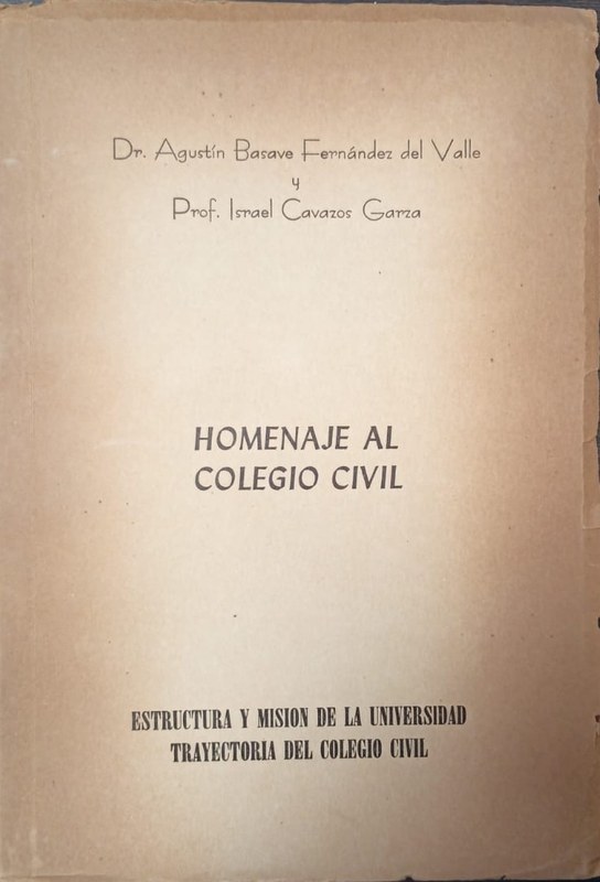 Homenaje al Colegio Civil: Estructura y misión de la Universidad / Trayectoria del Colegio Civil