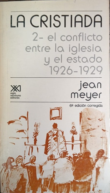 La Cristíada: 2-El conflicto entre la Iglesia y el Estado 1926-1929