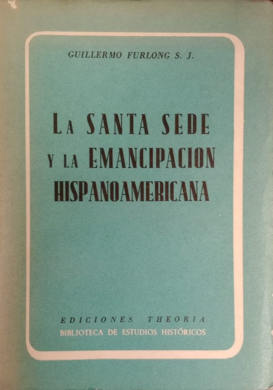 La santa sede y la emancipación Hispanoamericana