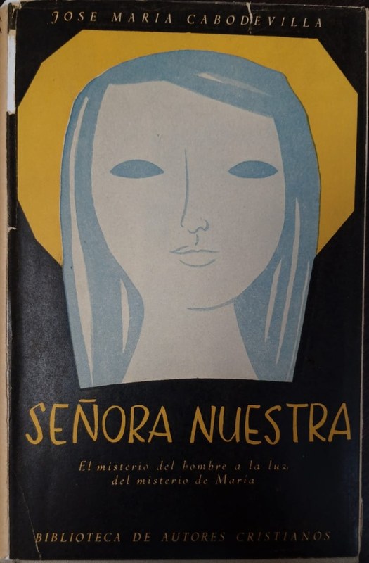 Señora nuestra: El misterio del hombre a la luz del misterio de María